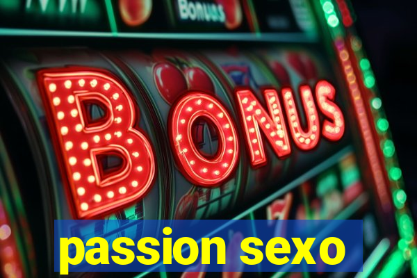 passion sexo